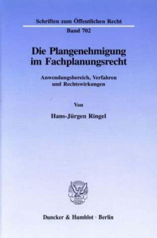 Carte Die Plangenehmigung im Fachplanungsrecht. Hans-Jürgen Ringel