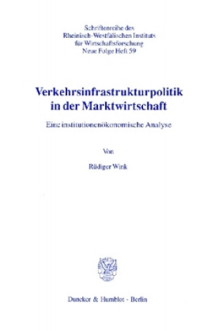 Buch Verkehrsinfrastrukturpolitik in der Marktwirtschaft. Rüdiger Wink