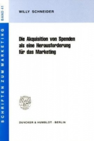 Book Die Akquisition von Spenden als eine Herausforderung für das Marketing. Willy Schneider