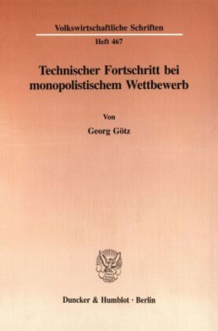 Könyv Technischer Fortschritt bei monopolistischem Wettbewerb. Georg Götz