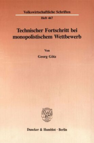 Kniha Technischer Fortschritt bei monopolistischem Wettbewerb. Georg Götz