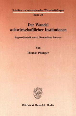 Kniha Der Wandel weltwirtschaftlicher Institutionen. Thomas Plümper