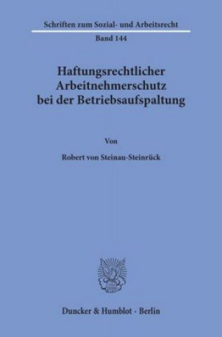 Book Haftungsrechtlicher Arbeitnehmerschutz bei der Betriebsaufspaltung. Robert von Steinau-Steinrück