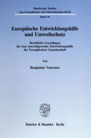 Könyv Europäische Entwicklungshilfe und Umweltschutz. Benjamin Vonessen