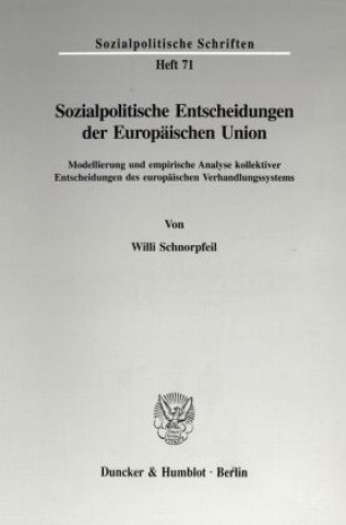 Könyv Sozialpolitische Entscheidungen der Europäischen Union. Willi Schnorpfeil