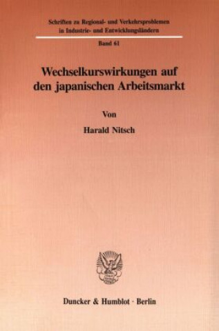 Book Wechselkurswirkungen auf den japanischen Arbeitsmarkt. Harald Nitsch