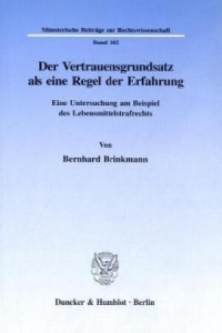 Kniha Der Vertrauensgrundsatz als eine Regel der Erfahrung. Bernhard Brinkmann