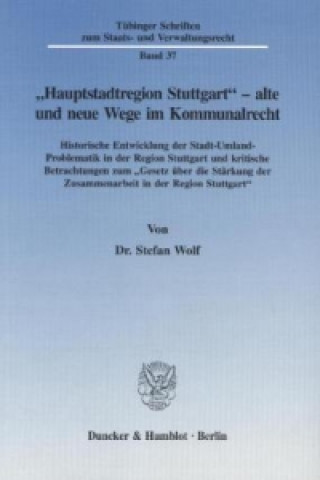 Könyv »Hauptstadtregion Stuttgart« - alte und neue Wege im Kommunalrecht. Stefan Wolf