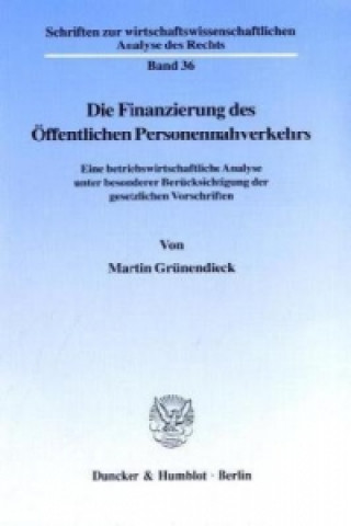 Книга Die Finanzierung des Öffentlichen Personennahverkehrs. Martin Grünendieck