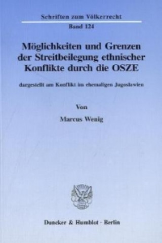 Книга Möglichkeiten und Grenzen der Streitbeilegung ethnischer Konflikte durch die OSZE, Marcus Wenig