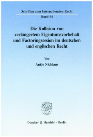 Buch Die Kollision von verlängertem Eigentumsvorbehalt und Factoringzession im deutschen und englischen Recht. Antje Nicklaus