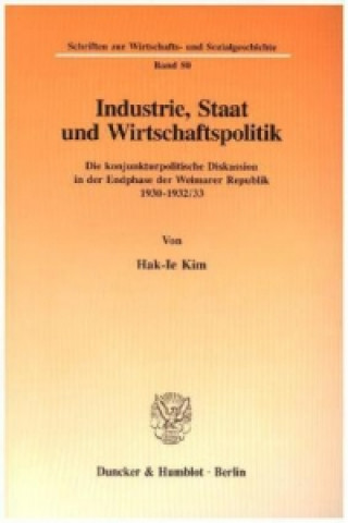 Könyv Industrie, Staat und Wirtschaftspolitik. Hak-Ie Kim