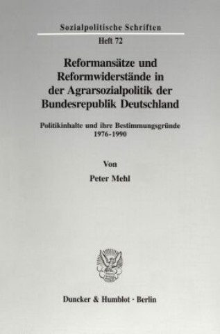 Carte Reformansätze und Reformwiderstände in der Agrarsozialpolitik der Bundesrepublik Deutschland. Peter Mehl