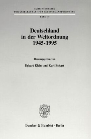 Kniha Deutschland in der Weltordnung 1945 - 1995. Eckart Klein