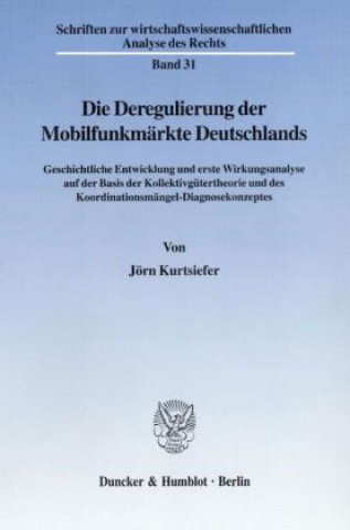 Livre Die Deregulierung der Mobilfunkmärkte Deutschlands. Jörn Kurtsiefer