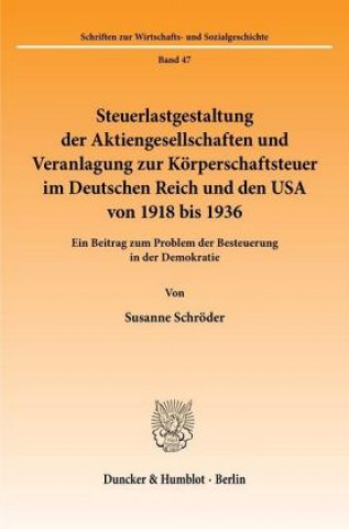 Buch Steuerlastgestaltung der Aktiengesellschaften und Veranlagung zur Körperschaftsteuer im Deutschen Reich und den USA von 1918 bis 1936. Susanne Schröder