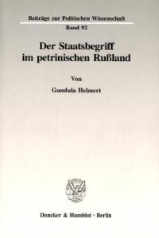 Книга Der Staatsbegriff im petrinischen Rußland. Gundula Helmert