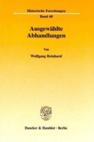 Carte Ausgewählte Abhandlungen. Wolfgang Reinhard