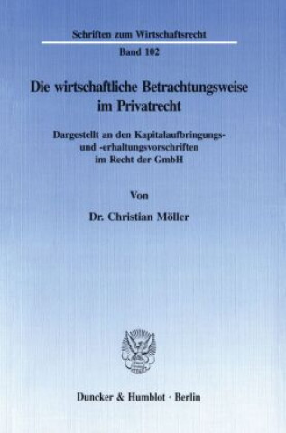 Книга Die wirtschaftliche Betrachtungsweise im Privatrecht. Christian Möller