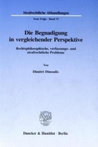 Könyv Die Begnadigung in vergleichender Perspektive. Dimitri Dimoulis