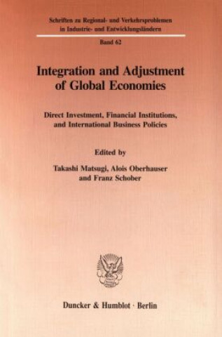 Książka Integration and Adjustment of Global Economies. Takashi Matsugi