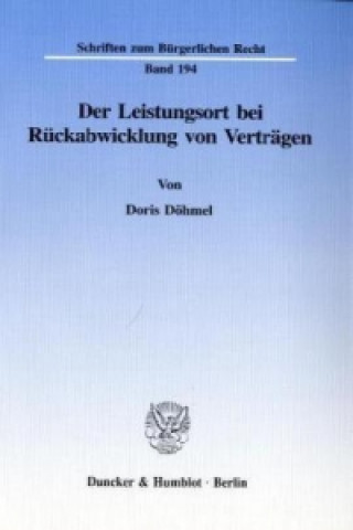 Kniha Der Leistungsort bei Rückabwicklung von Verträgen. Doris Döhmel