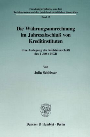 Βιβλίο Die Währungsumrechnung im Jahresabschluß von Kreditinstituten. Julia Schlösser