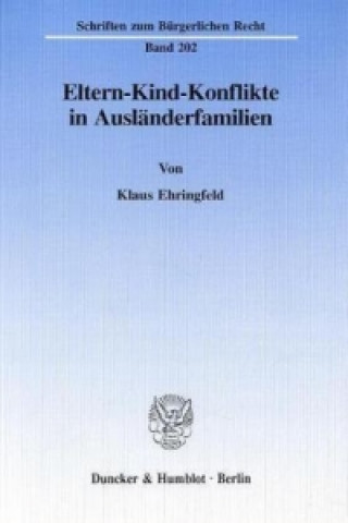 Könyv Eltern-Kind-Konflikte in Ausländerfamilien. Klaus Ehringfeld