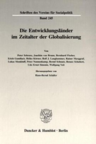Könyv Die Entwicklungsländer im Zeitalter der Globalisierung. Hans-Bernd Schäfer