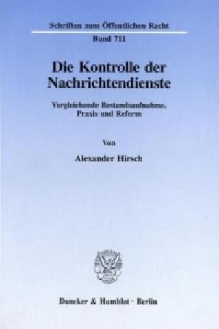 Buch Die Kontrolle der Nachrichtendienste. Alexander Hirsch