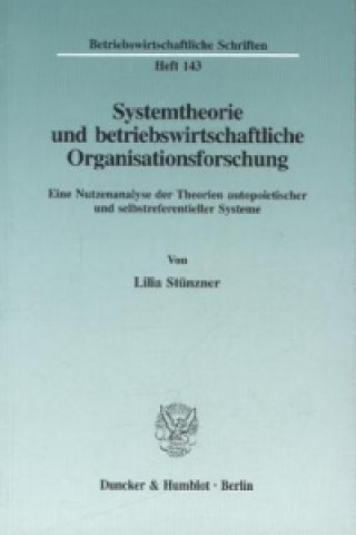 Carte Systemtheorie und betriebswirtschaftliche Organisationsforschung. Lilia Stünzner