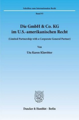 Könyv Die GmbH & Co. KG im U.S.-amerikanischen Recht. Uta Karen Klawitter