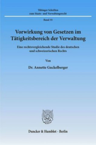 Könyv Vorwirkung von Gesetzen im Tätigkeitsbereich der Verwaltung. Annette Guckelberger