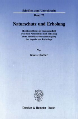 Könyv Naturschutz und Erholung. Klaus Stadler