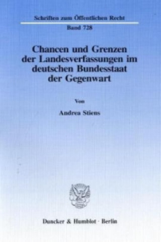 Book Chancen und Grenzen der Landesverfassungen im deutschen Bundesstaat der Gegenwart. Andrea Stiens