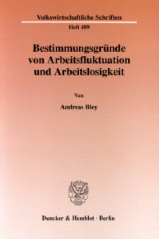 Könyv Bestimmungsgründe von Arbeitsfluktuation und Arbeitslosigkeit. Andreas Bley