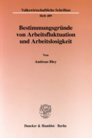 Livre Bestimmungsgründe von Arbeitsfluktuation und Arbeitslosigkeit. Andreas Bley