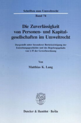 Carte Die Zuverlässigkeit von Personen- und Kapitalgesellschaften im Umweltrecht. Matthias K. Lang