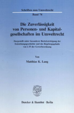 Knjiga Die Zuverlässigkeit von Personen- und Kapitalgesellschaften im Umweltrecht. Matthias K. Lang