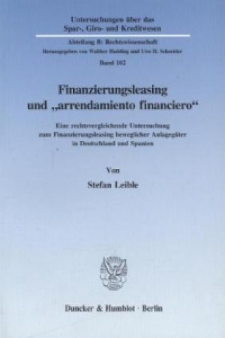 Książka Finanzierungsleasing und »arrendamiento financiero«. Stefan Leible