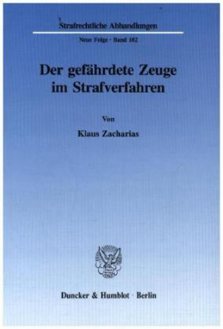 Carte Der gefährdete Zeuge im Strafverfahren. Klaus Zacharias