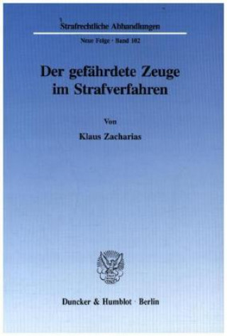 Kniha Der gefährdete Zeuge im Strafverfahren. Klaus Zacharias