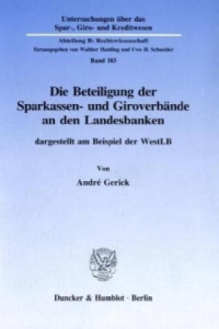 Kniha Die Beteiligung der Sparkassen- und Giroverbände an den Landesbanken, André Gerick
