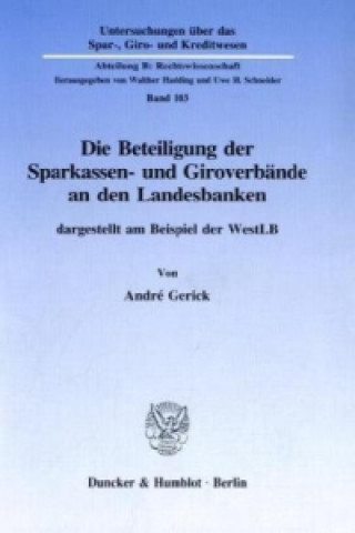 Livre Die Beteiligung der Sparkassen- und Giroverbände an den Landesbanken, André Gerick