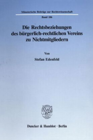 Kniha Die Rechtsbeziehungen des bürgerlich-rechtlichen Vereins zu Nichtmitgliedern. Stefan Edenfeld