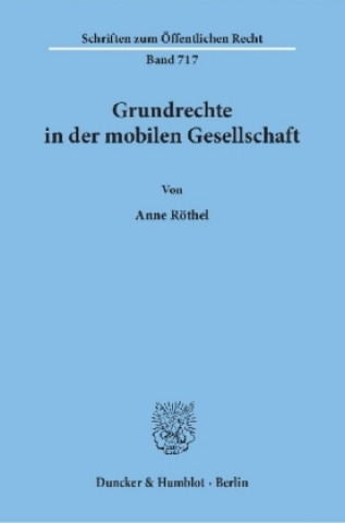 Książka Grundrechte in der mobilen Gesellschaft. Anne Röthel