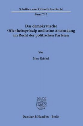 Kniha Das demokratische Offenheitsprinzip und seine Anwendung im Recht der politischen Parteien. Marc Reichel