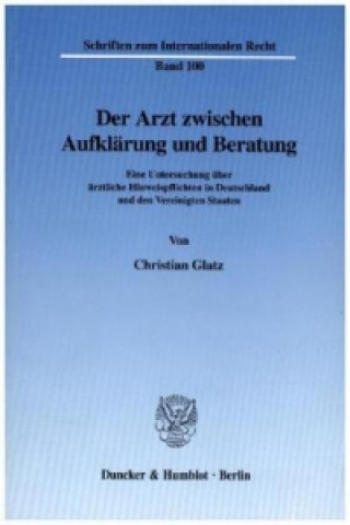 Könyv Der Arzt zwischen Aufklärung und Beratung. Christian Glatz