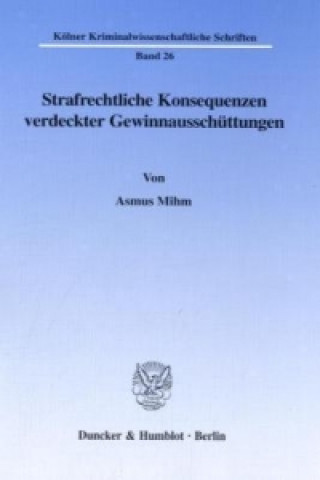 Книга Strafrechtliche Konsequenzen verdeckter Gewinnausschüttungen. Asmus Mihm