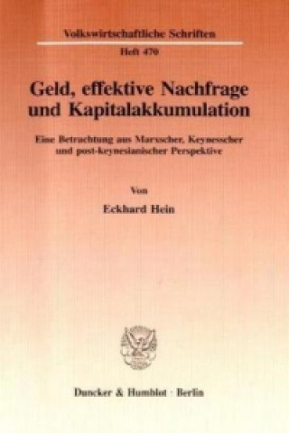 Kniha Geld, effektive Nachfrage und Kapitalakkumulation. Eckhard Hein